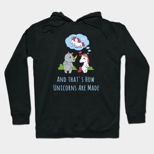 And That's How Unicorns Are Made Hoodie